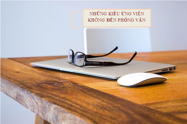 3 kiểu ứng viên không đến phỏng vấn và cách hạn chế cho nhà tuyển dụng